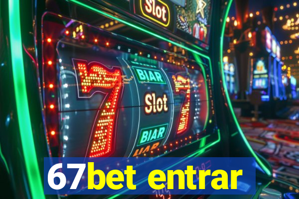 67bet entrar